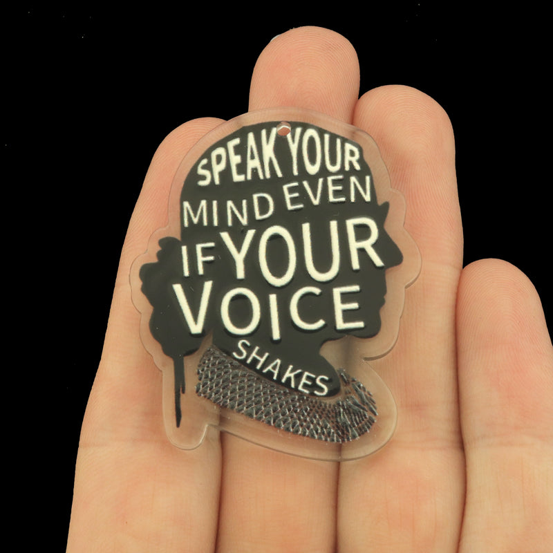 2 Feminist Acrylic Charms - Speak Your Mind Even If Your Voice Shakes - K571